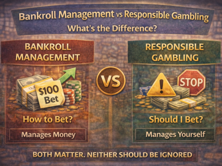 Bankroll Management vs Responsible Gambling – What’s the Difference?